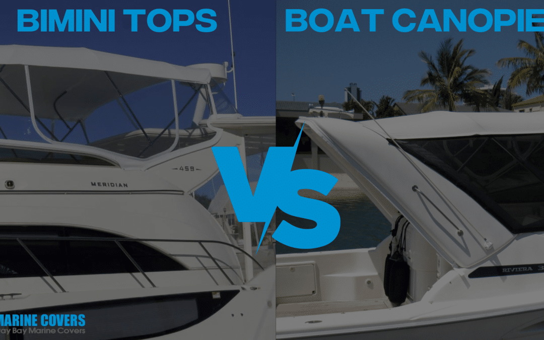 Boat Canopies vs. Bimini Tops: Which One is Right for You? 